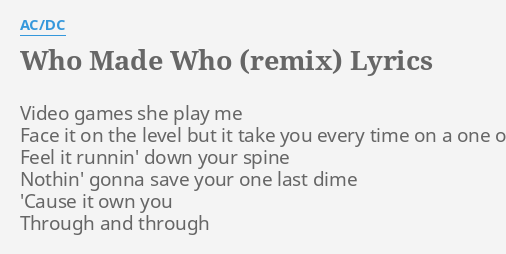 Who Made Who Remix Lyrics By Ac Dc Video Games She Play