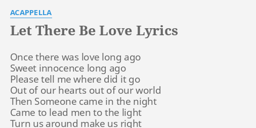 Let There Be Love Lyrics By Acappella Once There Was Love