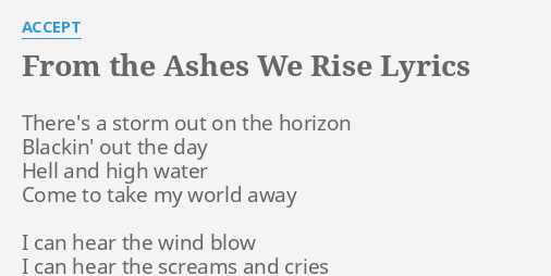 From The Ashes We Rise Lyrics By Accept There S A Storm Out
