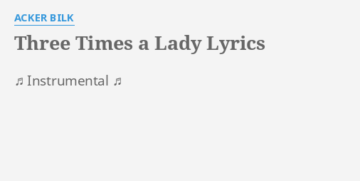 Three Times A Lady Lyrics By Acker Bilk Instrumental