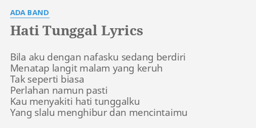 Hati Tunggal Lyrics By Ada Band Bila Aku Dengan Nafasku