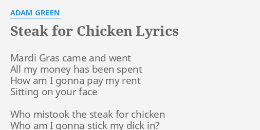 Steak For Chicken Lyrics By Adam Green Mardi Gras Came And