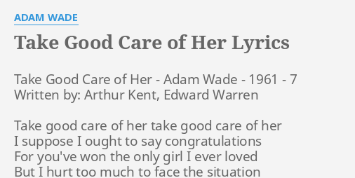 Take Good Care Of Her Lyrics By Adam Wade Take Good Care Of