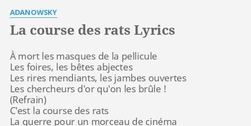 La Course Des Rats Lyrics By Adanowsky A Mort Les Masques