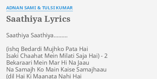 "SAATHIYA" LYRICS By ADNAN SAMI & TULSI K**AR: Saathiya Saathiya ...