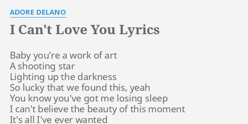 I Can T Love You Lyrics By Adore Delano Baby You Re A Work