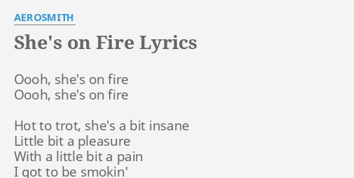 Shes On Fire Lyrics By Aerosmith Oooh Shes On Fire