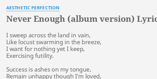 Never Enough Album Version Lyrics By Aesthetic Perfection I Sweep Across The