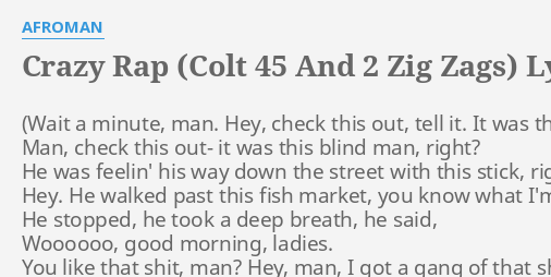 Crazy Rap Colt 45 And 2 Zig Zags Lyrics By Afroman Colt 45 And Two