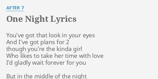 One Night Lyrics By After 7 You Ve Got That Look