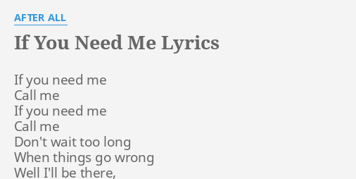 If You Need Me Lyrics By After All If You Need Me