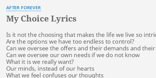 My Choice Lyrics By After Forever Is It Not The