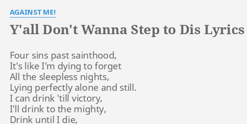 Y All Don T Wanna Step To Dis Lyrics By Against Me Four Sins Past Sainthood