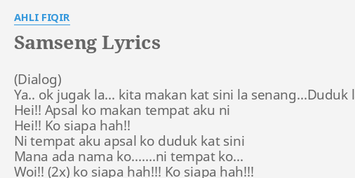 Samseng Lyrics By Ahli Fiqir Ya Ok Jugak La