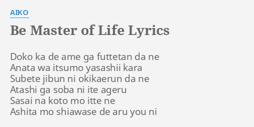 Be Master Of Life Lyrics By Aiko Doko Ka De Ame