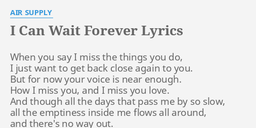 I Can Wait Forever Lyrics By Air Supply When You Say I