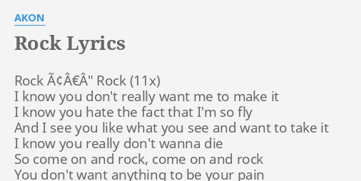 Rock Lyrics By Akon Rock A A A Rock I