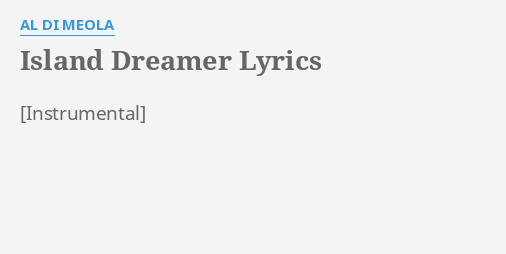 Island Dreamer Lyrics By Al Di Meola - 