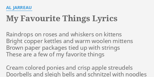 my-favourite-things-lyrics-by-al-jarreau-raindrops-on-roses-and