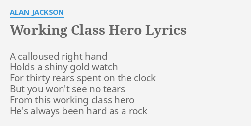 working-class-hero-lyrics-by-alan-jackson-a-calloused-right-hand