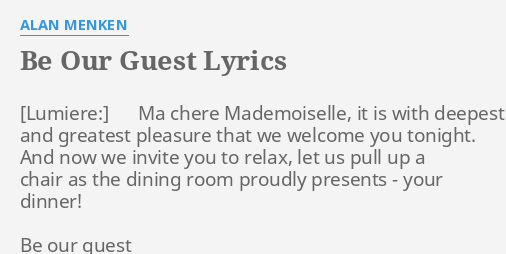 Be Our Guest Lyrics By Alan Menken Ma Chere Mademoiselle It