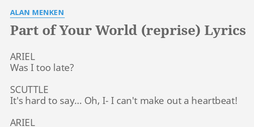 Part Of Your World Reprise Lyrics By Alan Menken Ariel Was I Too