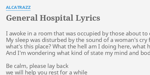 general-hospital-lyrics-by-alcatrazz-i-awoke-in-a