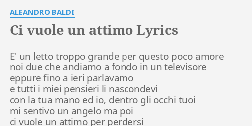 Ci Vuole Un Attimo Lyrics By Aleandro Baldi E Un Letto Troppo