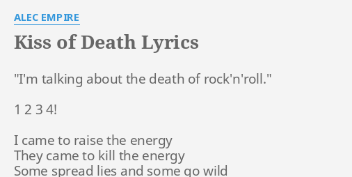 "KISS OF DEATH" LYRICS by ALEC EMPIRE: "I'm talking about the...