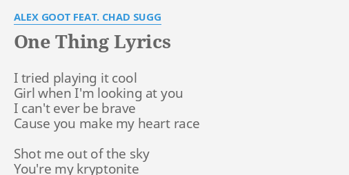 One Thing Lyrics By Alex Goot Feat Chad Sugg I Tried Playing It