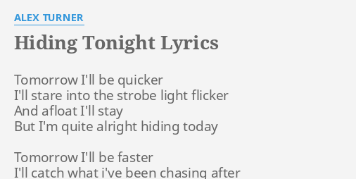 Alex Turner – Hiding Tonight Lyrics