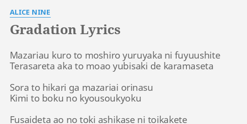 Gradation Lyrics By Alice Nine Mazariau Kuro To Moshiro