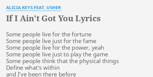 If I Ain T Got You Lyrics By Alicia Keys Feat Usher Some People Live For