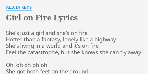 Girl On Fire Lyrics By Alicia Keys She S Just A Girl