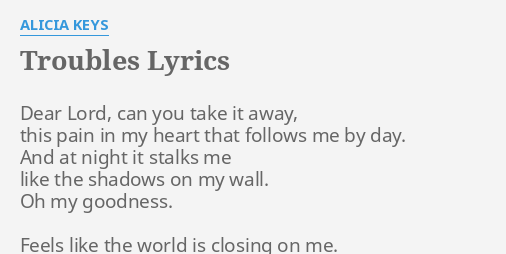 Troubles Lyrics By Alicia Keys Dear Lord Can You