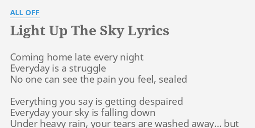 Light Up The Sky Lyrics By All Off Coming Home Late Every