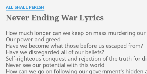 Never Ending War Lyrics By All Shall Perish How Much Longer Can