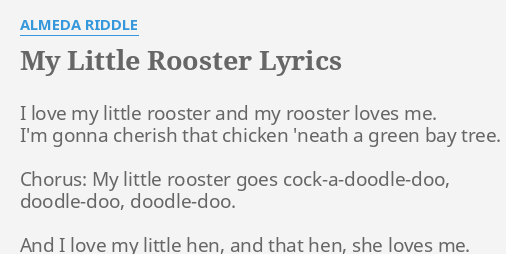 My Little Rooster Lyrics By Almeda Riddle I Love My Little