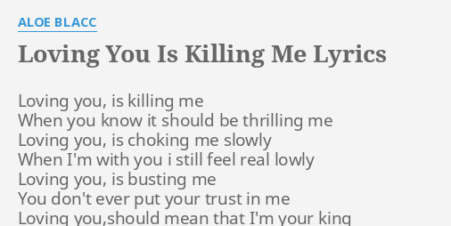 Loving You Is Killing Me Lyrics By Aloe Blacc Loving You Is Killing