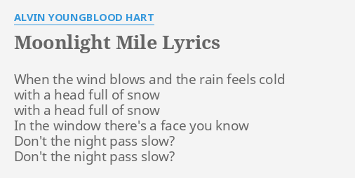 Moonlight Mile Lyrics By Alvin Youngblood Hart When The Wind Blows