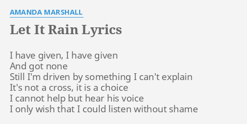 Let It Rain Lyrics By Amanda Marshall I Have Given I