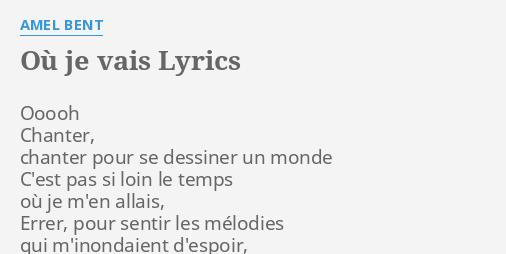 Ou Je Vais Lyrics By Amel Bent Ooooh Chanter Chanter Pour