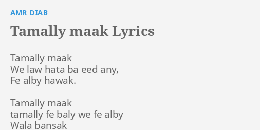 Tamally Maak Lyrics By Amr Diab Tamally Maak We Law