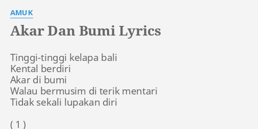 Akar Dan B I Lyrics By Amuk Tinggi Tinggi Kelapa Bali Kental