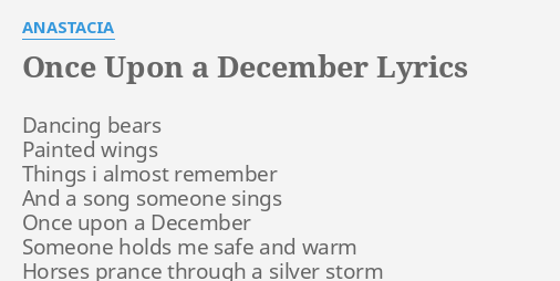 Once Upon A December Lyrics By Anastacia Dancing Bears Painted Wings