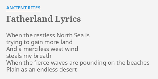 "FATHERLAND" LYRICS By ANCIENT RITES: When The Restless North...