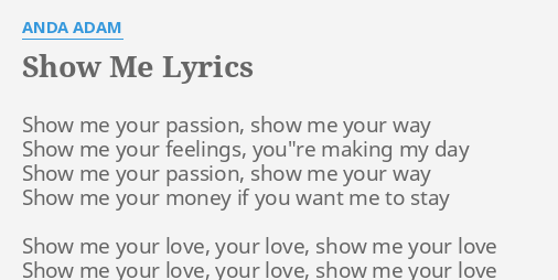 Show Me Lyrics By Anda Adam Show Me Your Passion