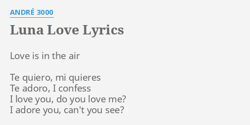 Luna Love Lyrics By Andre 3000 Love Is In The