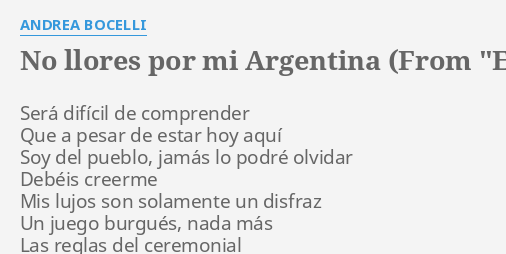 "NO LLORES POR MI ARGENTINA (FROM "EVITA")" LYRICS By ANDREA BOCELLI ...