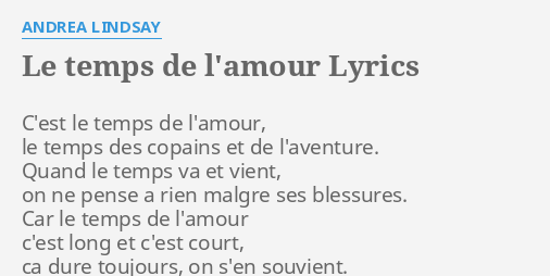 Le Temps De L Amour Lyrics By Andrea Lindsay C Est Le Temps De